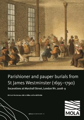 ﻿Parishioner and Pauper Burials from St James Westminster (1695–1790) - Michael Henderson, Adrian Miles, Sarah Ritchie