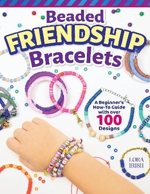 Beaded Friendship Bracelets - Lora S. Irish