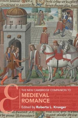 The New Cambridge Companion to Medieval Romance - 
