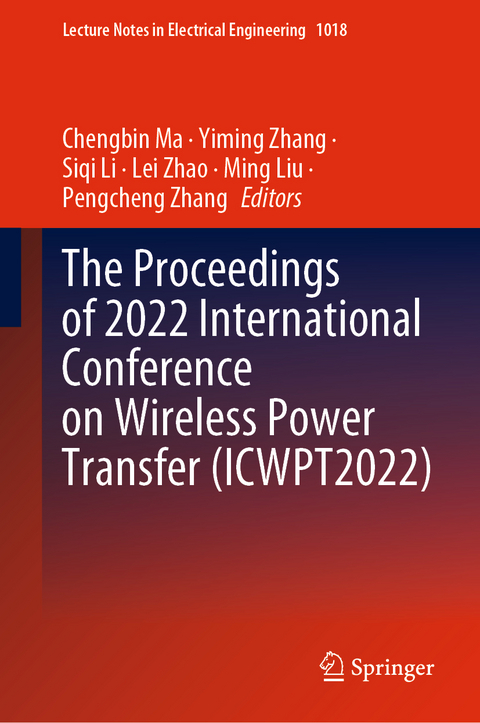 The Proceedings of 2022 International Conference on Wireless Power Transfer (ICWPT2022) - 