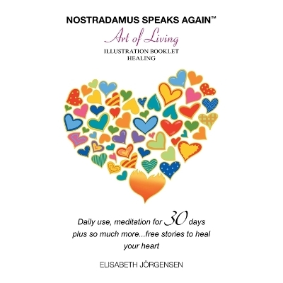 Nostradamus Speaks Again - the Art of Living - Elisabeth Jörgensen