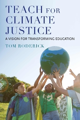Teach for Climate Justice - Tom Roderick