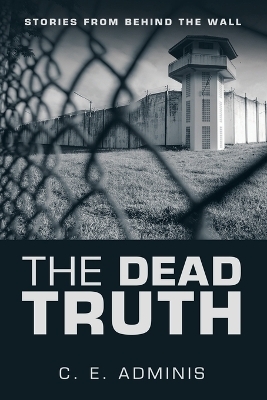 The Dead Truth - C E Adminis