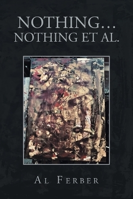 Nothing... Nothing Et Al. - Al Ferber