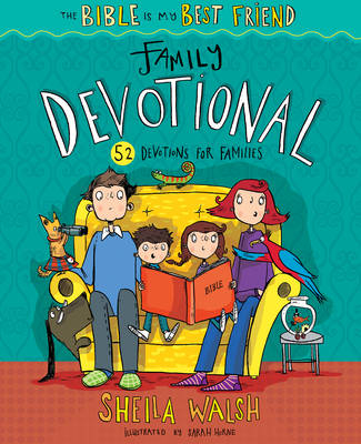 Bible Is My Best Friend--Family Devotional -  Sheila Walsh