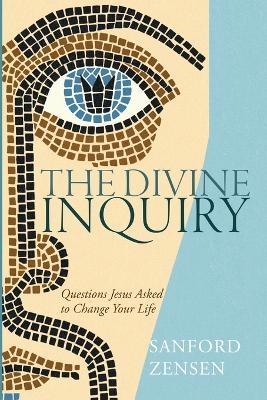The Divine Inquiry - Sanford Zensen