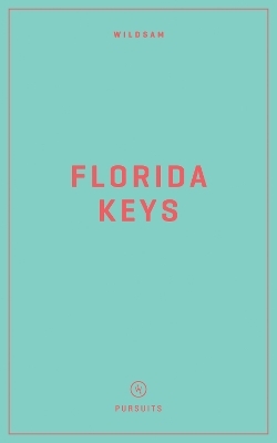 Wildsam Field Guides: Florida Keys - 
