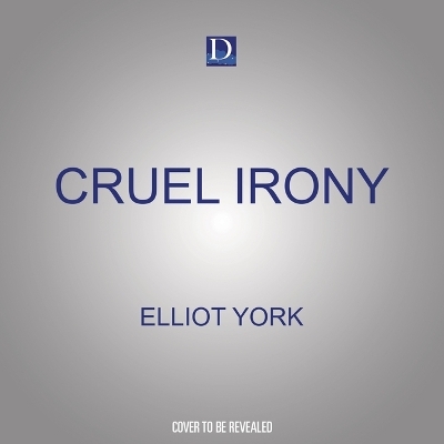 Cruel Irony - Elliot York