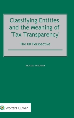 Classifying Entities and the Meaning of 'Tax Transparency' - Michael McGowan