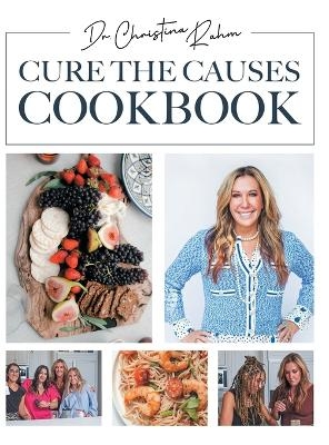 Cure the Causes Cookbook - Dr Christina Rahm