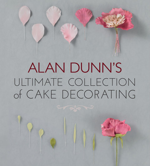 Alan Dunn's Ultimate Collection of Cake Decorating -  Alan Dunn
