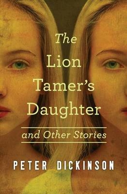 Lion Tamer's Daughter -  Peter Dickinson