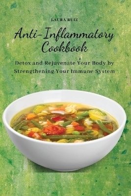 Anti-Inflammatory Cookbook -  Laura Ruiz