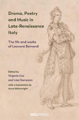 Drama, Poetry and Music in Late-Renaissance Italy - Virginia Cox, Lisa Sampson