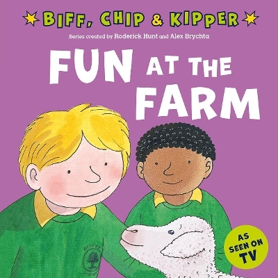 Fun at the Farm (First Experiences with Biff, Chip & Kipper) - Roderick Hunt, Annemarie Young