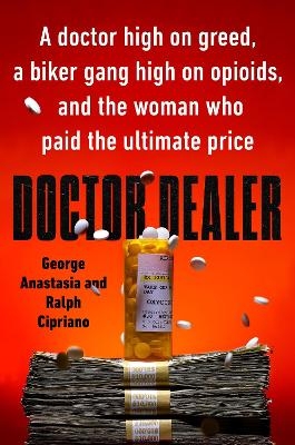 Doctor Dealer - George Anastasia, Ralph Cipriano