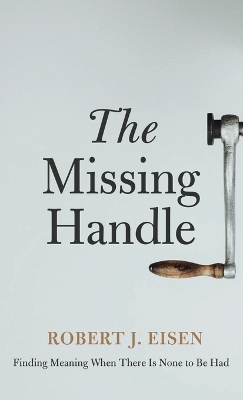 The Missing Handle - Robert J Eisen