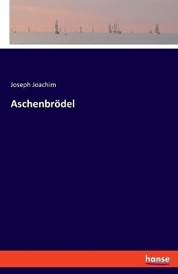 AschenbrÃ¶del - Joseph Joachim