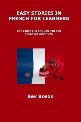 Easy Stories in French for Learners - Bev Boson
