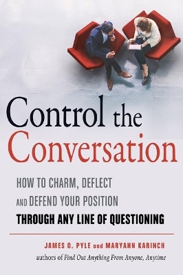 Control the Conversation - James O. Pyle, Maryann Karinch