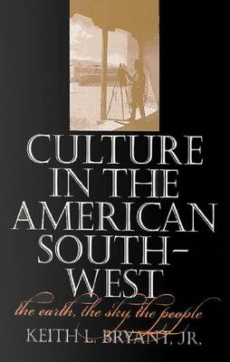 Culture in the American Southwest -  Keith L. Bryant