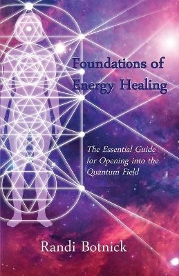 Foundations of Energy Healing - Randi Botnick