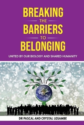 Breaking the Barriers to Belonging - Dr Pascal Losambe, Crystal Losambe