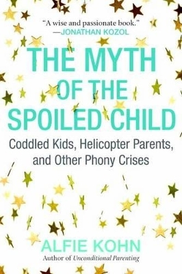 The Myth of the Spoiled Child - Alfie Kohn