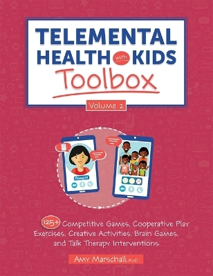 Telemental Health with Kids Toolbox, Volume 2 - Amy Marschall