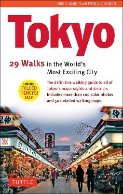 Tokyo, 29 Walks in the World's Most Exciting City - John H. Martin, Phyllis G. Martin