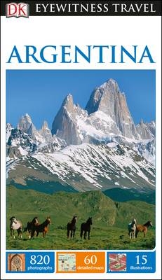 DK Eyewitness Travel Guide Argentina -  DK Travel