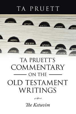 Ta Pruett's Commentary on the Old Testament Writings - TA Pruett