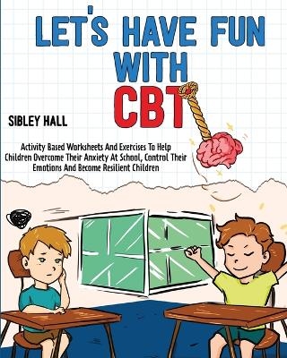 Let's Have Fun With CBT - Sibley Hall