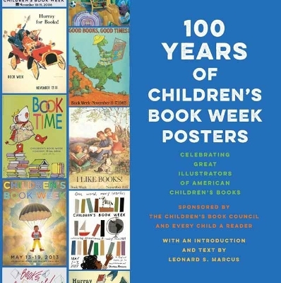 100 Years of Children's Book Week Posters - Leonard S. Marcus