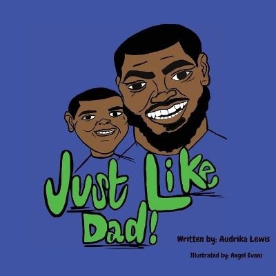 Just Like Dad - Audrika Lewis