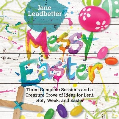Messy Easter - Jane Leadbetter