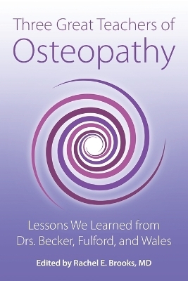 Three Great Teachers of Osteopathy - 