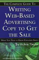 Complete Guide to Writing Web-Based Advertising Copy to Get the Sale -  Vickie Taylor