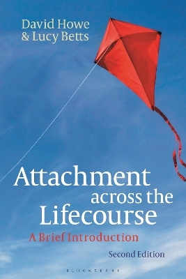 Attachment across the Lifecourse - David Howe, Lucy Betts