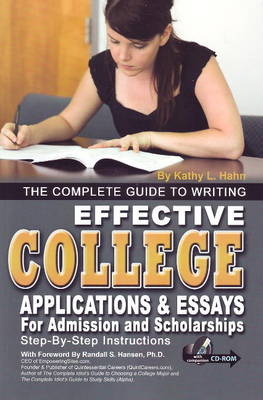 Complete Guide to Writing Effective College Applications & Essays -  Kathy Hahn