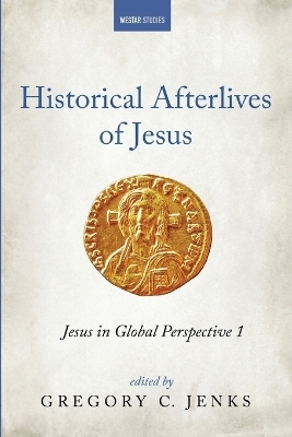 Historical Afterlives of Jesus - 