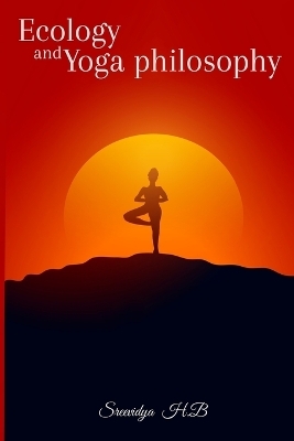 Ecology and Yoga Philosophy - Sreevidya H B