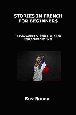 Stories in French for Beginners - Bev Boson