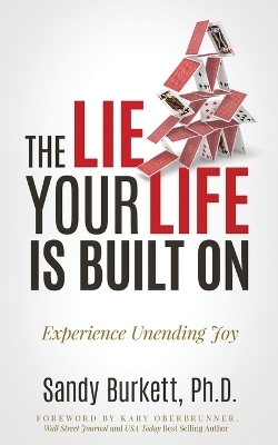 The Lie Your Life Is Built On - Sandy Burkett