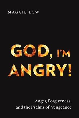 God, I’m Angry! - Maggie Low