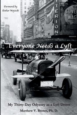 Everyone Needs a Lyft - Matthew V Brown