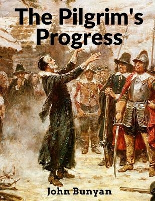 The Pilgrim's Progress -  John Bunyan