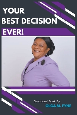 Your Best Decision Ever! - Olga Fyne