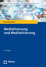 Medialisierung und Mediatisierung - Thomas Birkner