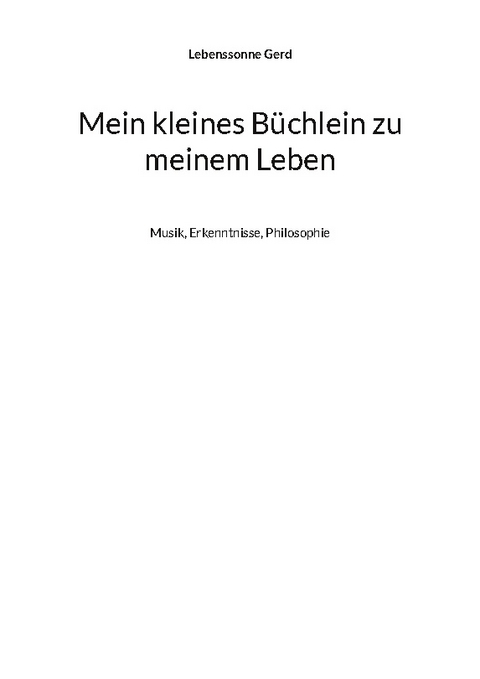 Mein kleines Büchlein zu meinem Leben - Lebenssonne Gerd